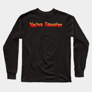 native hawaiian | hawaii slang saying expression ʻōlelo hawaii | yellow and red Long Sleeve T-Shirt